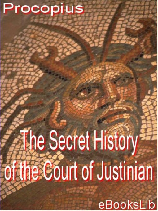 Title details for The Secret History of the Court of Justinian by Procopius - Available